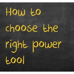 How to Choose the Right Power Tool